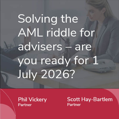 Solving the AML riddle for advisers – are you ready for 1 July 2026?